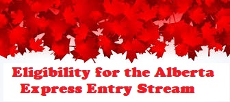 Eligibility for the Alberta Express Entry Stream