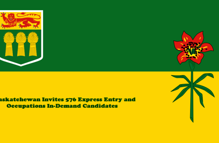 Saskatchewan invites 576 Express Entry and Occupations In-Demand candidates in latest Draw